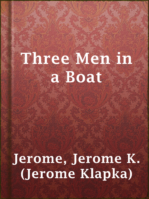 Title details for Three Men in a Boat by Jerome K. (Jerome Klapka) Jerome - Wait list